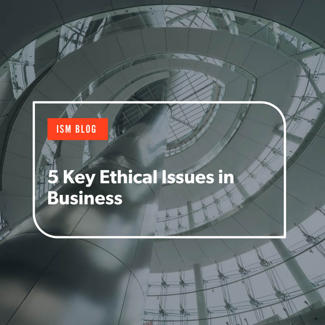 5 Key Ethical Issues in Business
